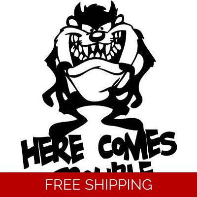 TAZ Here comes trouble, Die Cut Vinyl Decal sticker TAZ Here comes trouble, Die Cut Vinyl Decal sticker